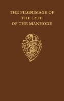 The pilgrimage of the lyfe of the manhode /