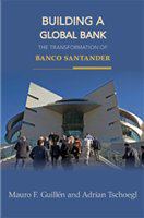 Building a global bank the transformation of Banco Santander /