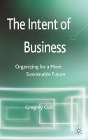 The Intent of Business : Organizing for a More Sustainable Future.