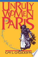 Unruly women of Paris images of the commune /