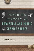 Teaching history with newsreels and public service shorts