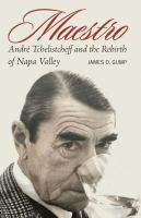 Maestro André Tchelistcheff and the rebirth of Napa Valley /