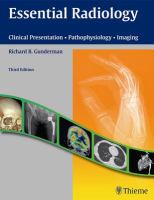 Essential radiology clinical presentation, pathophysiology, imaging /