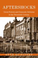 Aftershocks : great powers and domestic reforms in the twentieth century /