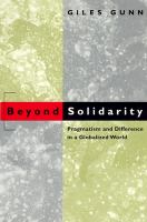 Beyond solidarity : pragmatism and difference in a globalized world /