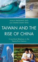 Taiwan and the Rise of China : Cross-Strait Relations in the Twenty-first Century.