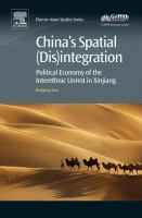 China's Spatial (Dis)integration : Political Economy of the Interethnic Unrest in Xinjiang.