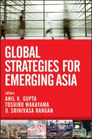 Global Strategies for Emerging Asia : Succeeding in the Competitive Asian Market.