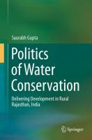 Politics of Water Conservation Delivering Development in Rural Rajasthan, India /