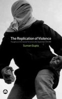 The Replication of Violence : Thoughts on International Terrorism After September 11th 2001.