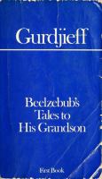Beelzebub's tales to his grandson : an objectively impartial criticism of the life of man /