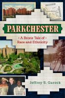 Parkchester : a Bronx Tale of Race and Ethnicity.