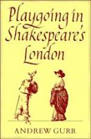 Playgoing in Shakespeare's London /