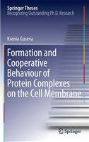 Formation and cooperative behaviour of protein complexes on the cell membrane doctoral thesis accepted by Institute of Complex Systems and Mathematical Biology of the University of Aberdeen, UK /