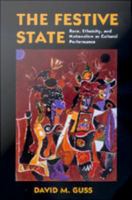 The festive state race, ethnicity, and nationalism as cultural performance /