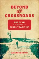 Beyond the crossroads : the devil & the blues tradition /
