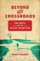 Beyond the crossroads : the devil & the blues tradition /