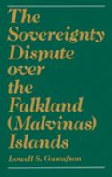 The sovereignty dispute over the Falkland (Malvinas) Islands /