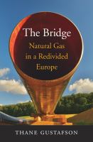 The bridge : natural gas in a redivided Europe /