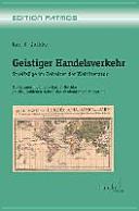 Geistiger Handelsverkehr : Streifzüge im Zeitalter der Weltliteratur : mit Erinnerungen von Karl S. Guthke an die "Goldenen Jahre" der akademischen Migration /