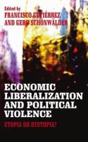 Economic Liberalization and Political Violence : Utopia or Dystopia?.