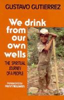 We drink from our own wells : the spiritual journey of a people /