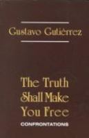 The truth shall make you free : confrontations /