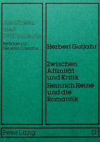 Zwischen Affinität und Kritik : Heinrich Heine und die Romantik /
