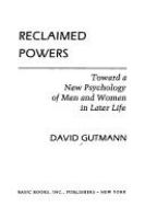 Reclaimed powers : toward a new psychology of men and women in later life /