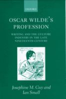 Oscar Wilde's profession : writing and the culture industry in the late nineteenth century /