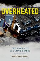 Overheated : The Human Cost of Climate Change.