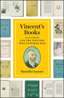 Vincent's books : Van Gogh and the writers who inspired him /