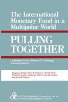 Pulling together : the International Monetary Fund in a multipolar world /