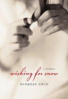 Wishing for snow : a memoir /