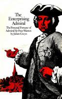 The enterprising admiral the personal fortune of Admiral Sir Peter Warren /