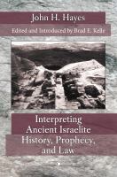 Interpreting Ancient Israelite History, Prophecy, and Law.