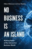No Business Is an Island : Making Sense of the Interactive Business World.