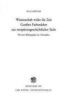 Wissenschaft wider die Zeit : Goethes Farbenlehre aus rezeptionsgeschichtlicher Sicht : mit einer Bibliographie zur Farbenlehre /