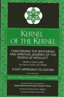 Kernel of the kernel : concerning the wayfaring and spiritual journey of the people of intellect : Risāla-yi Lubb al-lubāb dar sayr wa sulūk-i ulu'l-albāb [sic] /