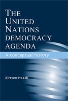 The United Nations democracy agenda : a conceptual history /