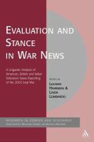 Evaluation and Stance in War News : A Linguistic Analysis of American, British and Italian Television News Reporting of the 2003 Iraqi War.