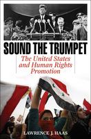 Sound the trumpet the United States and human rights promotion /