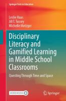 Disciplinary Literacy and Gamified Learning in Middle School Classrooms Questing Through Time and Space /