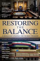 Restoring the Balance : A Middle East Strategy for the Next President.