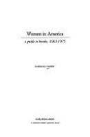 Women in America : a guide to books, 1963-1975 /