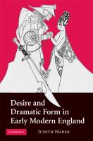 Desire and dramatic form in early modern England /