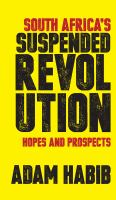 South Africa's suspended revolution : hopes and prospects /