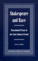 Shakespeare and race : postcolonial praxis in the early modern period /