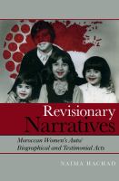 Revisionary narratives : Moroccan women's auto/biographical and testimonial acts /