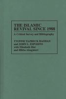 The Islamic revival since 1988 : a critical survey and bibliography /